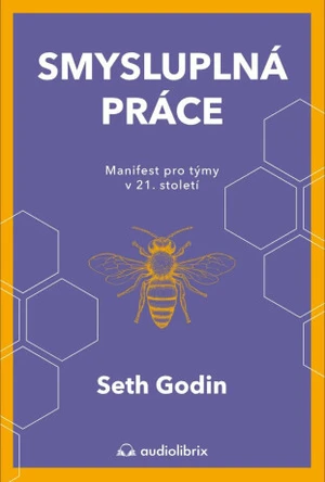 Smysluplná práce - Seth Godin