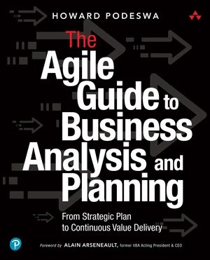 Agile Guide to Business Analysis and Planning, The