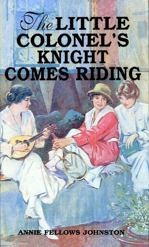 The Little Colonel's Knight Comes Riding