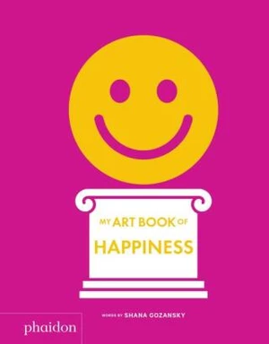 My Art Book of Happiness - Shana Gozansky