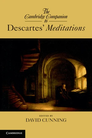 The Cambridge Companion to Descartesâ Meditations