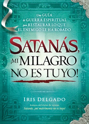 SatanÃ¡s, Â¡mi milagro no es tuyo!