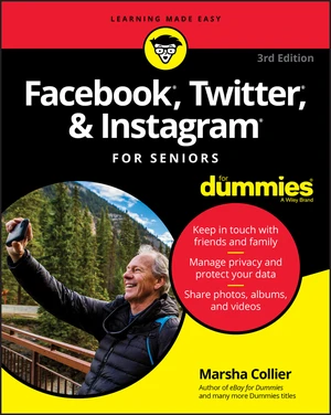 Facebook, Twitter, & Instagram For Seniors For Dummies