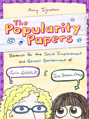 Research for the Social Improvement and General Betterment of Lydia Goldblatt and Julie Graham-Chang (The Popularity Papers #1)