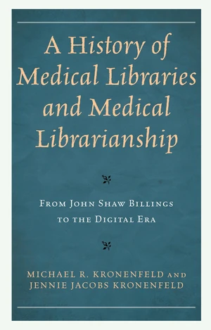 A History of Medical Libraries and Medical Librarianship