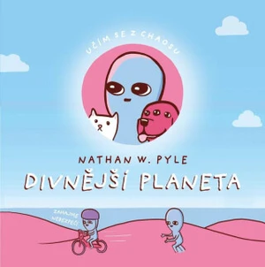 Divnější planeta - Nathan W. Pyle