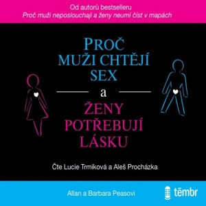 Proč muži chtějí sex a ženy potřebují lásku - Allan Pease, Barbara Peaseová - audiokniha