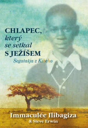 Chlapec, který se setkal s Ježíšem - Immaculée Ilibagiza, Steve Erwin