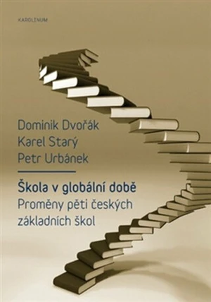 Škola v globální době - Karel Starý, Dominik Dvořák, Petr Urbánek