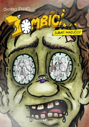 Zombíci...Zubatí mazlíčci! - Ondřej Frencl
