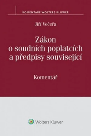 Zákon o soudních poplatcích a předpisy související - Jiří Večeřa