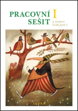 Pracovní sešit k učebnici Českého jazyka 4 I. díl - Hana Staudková, Miroslava Horáčková