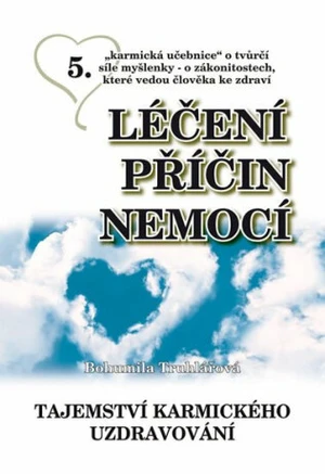 Léčení příčin nemocí - Bohumila Truhlářová