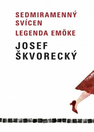 Sedmiramenný svícen / Legenda Emöke - Josef Škvorecký