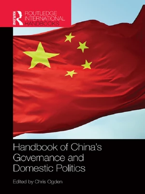 Handbook of Chinaâs Governance and Domestic Politics