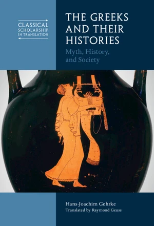 The Greeks and Their Histories