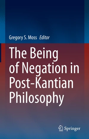 The Being of Negation in Post-Kantian Philosophy