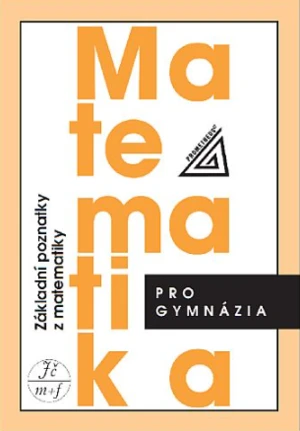 Matematika pro gymnázia – Základní poznatky z matematiky - Ivan Bušek, Emil Calda