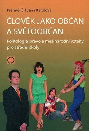 Člověk jako občan a světoobčan - Přemysl Šil, Jana Karolová