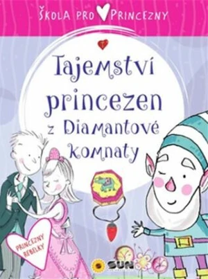 Škola pro princezny-Tajemství diamantové komnaty - Ana Serna Vara, Adriana Juárez Puglisi