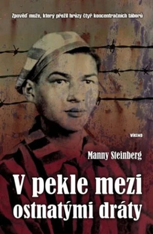 V pekle mezi ostnatými dráty - Steinberg Manny