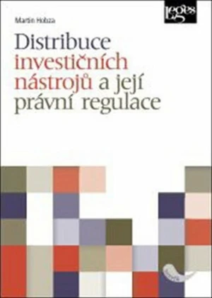 Distribuce investičních nástrojů a její právní regulace - Martin Hobza