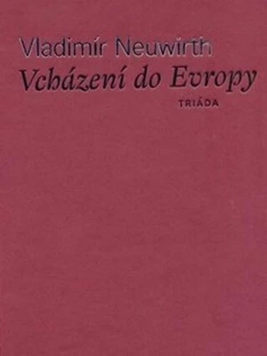 Vcházení do Evropy - Vladimír Neuwirth