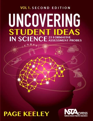 Uncovering Student Ideas in Science, Volume 1, Second Edition