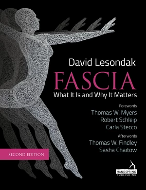 Fascia â What It Is, and Why It Matters, Second Edition