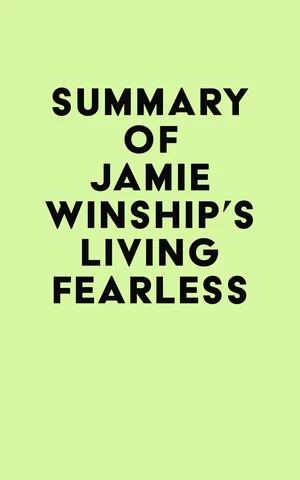 Summary of Jamie Winship's Living Fearless