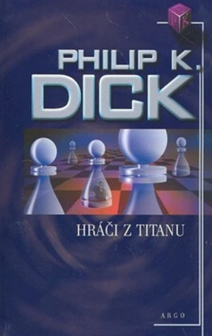 Hráči z Titanu - Philip K. Dick