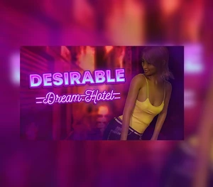 Desirable: Dream Hotel Steam CD Key
