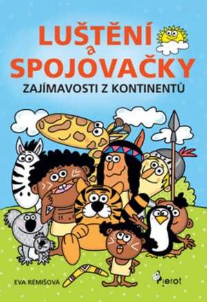 Zajímavosti z kontinentů - Luštění a spojovačky - Eva Rémišová