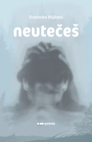 Neutečeš - Dominika Hájková