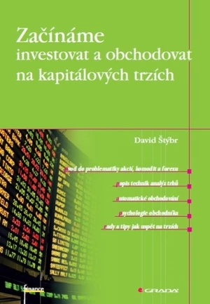 Začínáme investovat a obchodovat na kapitálových trzích - David Štýbr - e-kniha