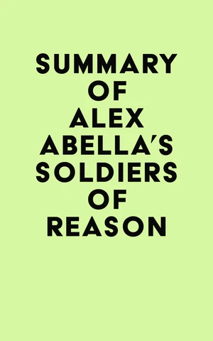 Summary of Alex Abella's Soldiers of Reason