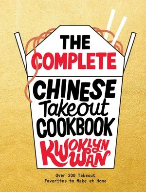 The Complete Chinese Takeout Cookbook