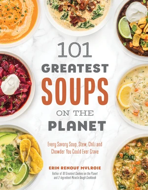 101 Greatest Soups on the Planet