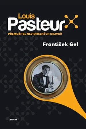 Louis Pasteur - František Gel