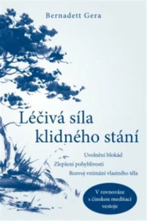 ANAG Léčivá síla klidného stání - Bernadett Gera