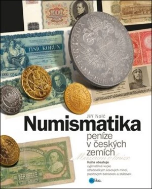 Numismatika peníze v českých zemích - Jiří Nolč