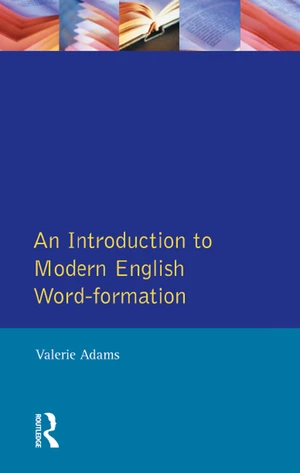 An Introduction to Modern English Word-Formation