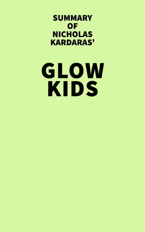 Summary of Nicholas Kardaras' Glow Kids