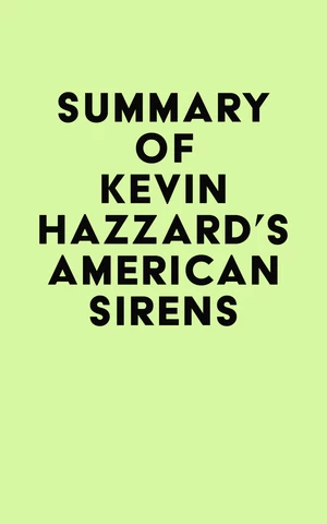 Summary of Kevin Hazzard's American Sirens