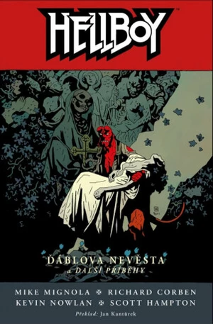 Hellboy Ďáblova nevěsta a další příběhy - Mike Mignola, Richard Corben, Kevin Nowlan