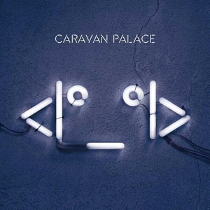 Caravan Palace - <I°_°I> (LP) Disco de vinilo