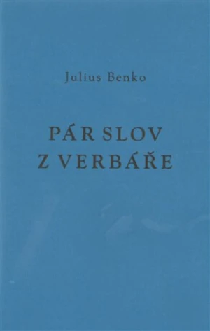 Pár slov z verbáře - Julius Benko, Nikola Kokrdová