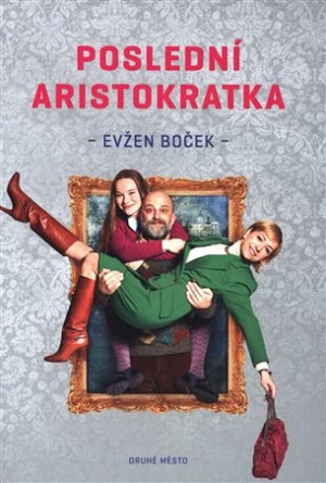 Poslední aristokratka - Evžen Boček