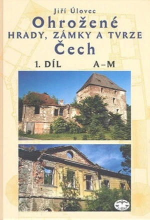 Ohrožené hrady,zámky a tvrze Čech 1.díl - Jiří Úlovec