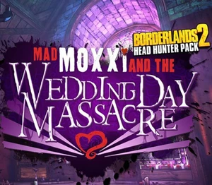 Borderlands 2 - Headhunter Pack 4: Wedding Day Massacre DLC Steam CD Key